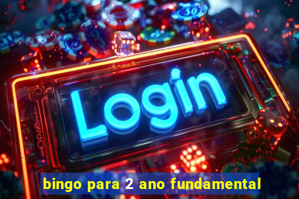 bingo para 2 ano fundamental