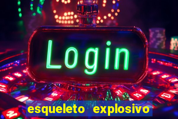 esqueleto explosivo 2 slot