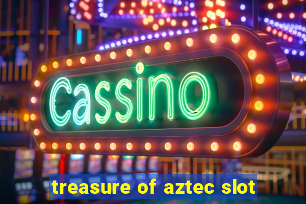 treasure of aztec slot