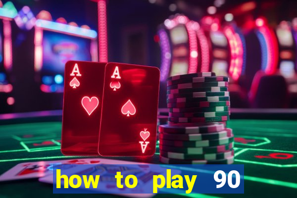 how to play 90 ball bingo