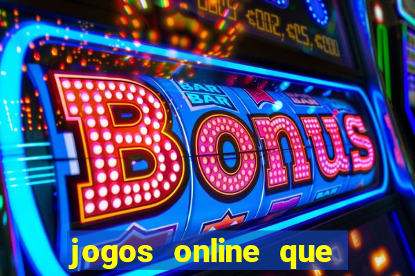 jogos online que rendem dinheiro