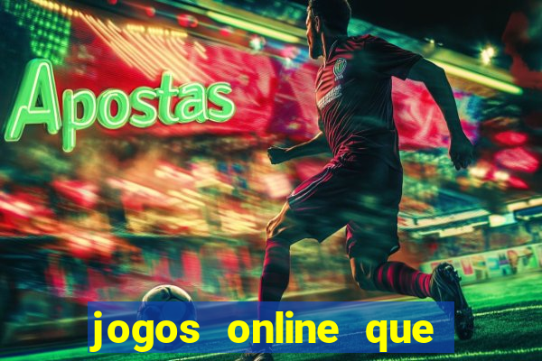 jogos online que rendem dinheiro