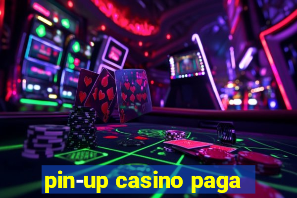 pin-up casino paga