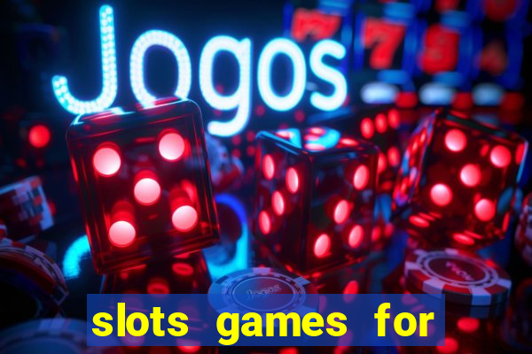 slots games for free no download