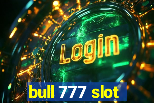 bull 777 slot