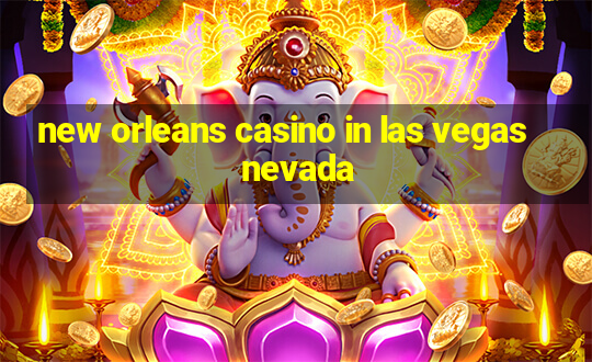 new orleans casino in las vegas nevada