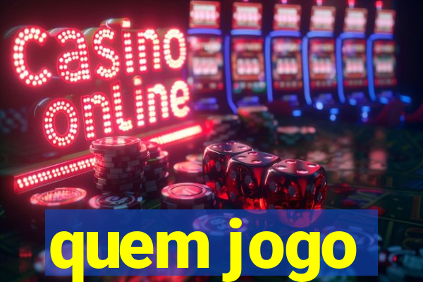 quem jogo