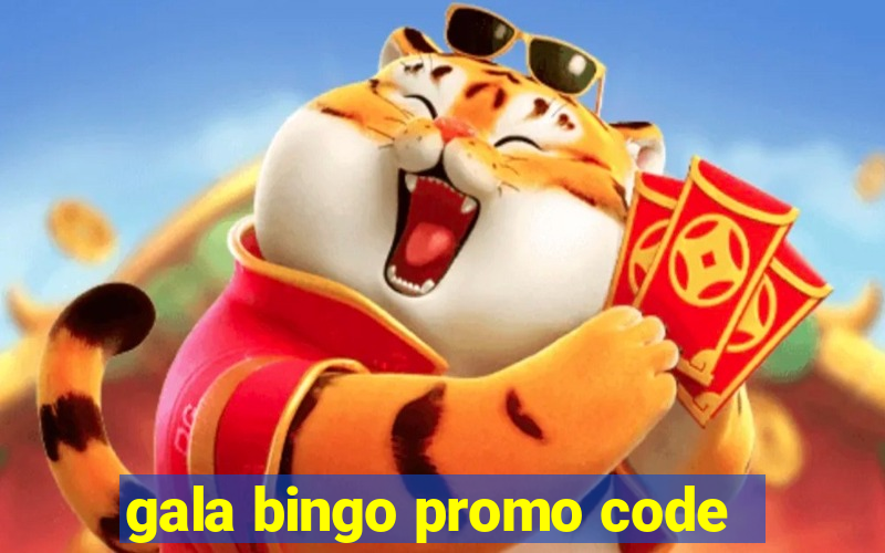 gala bingo promo code