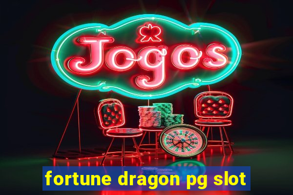 fortune dragon pg slot