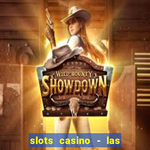 slots casino - las vegas slots