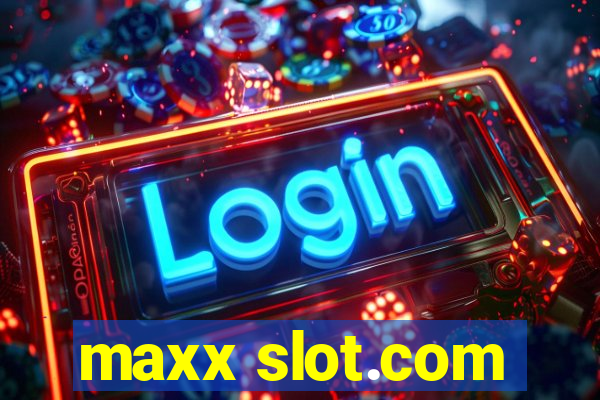 maxx slot.com