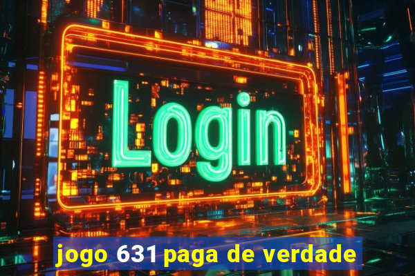 jogo 631 paga de verdade