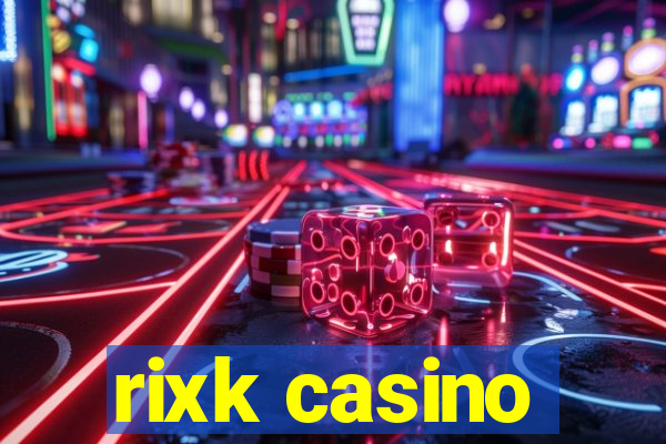 rixk casino