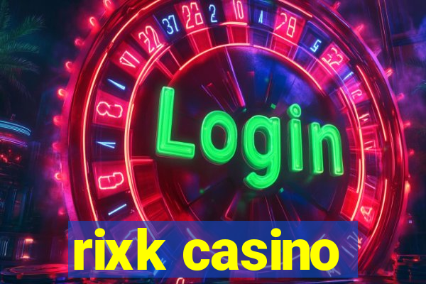 rixk casino