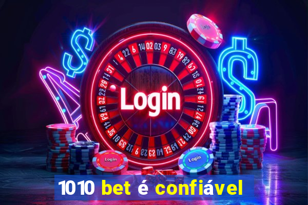 1010 bet é confiável