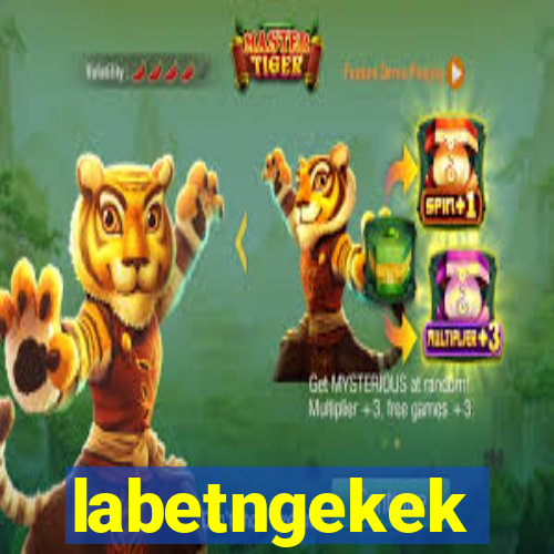 labetngekek