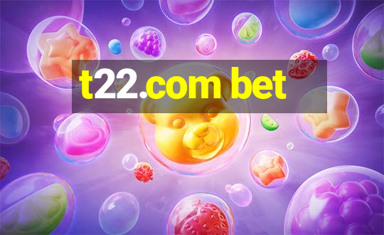 t22.com bet