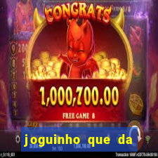 joguinho que da dinheiro para come?ar a jogar