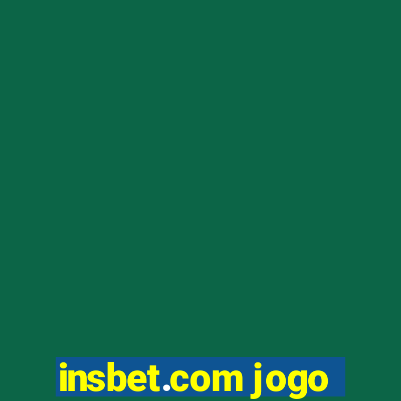 insbet.com jogo