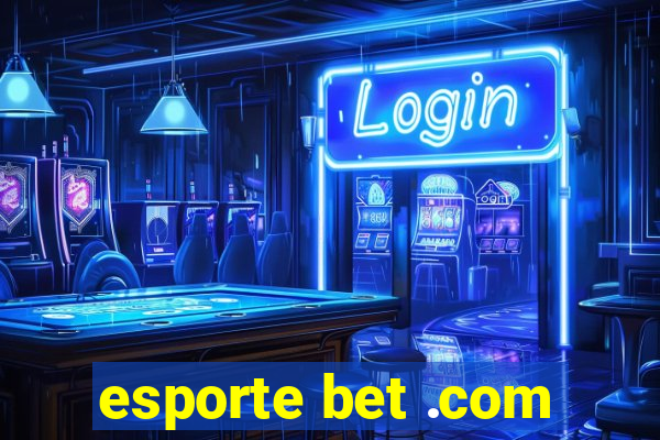 esporte bet .com