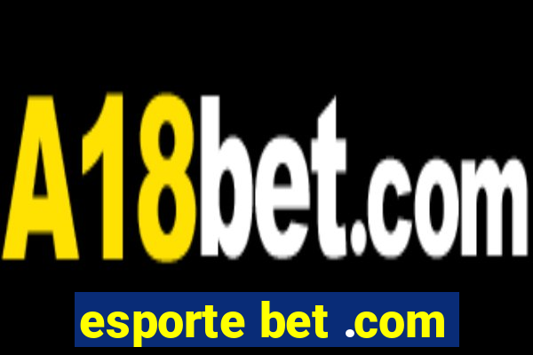 esporte bet .com