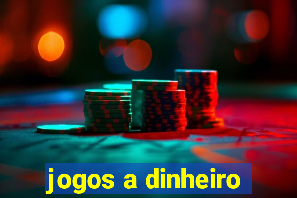 jogos a dinheiro