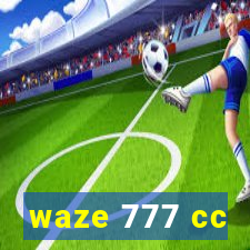 waze 777 cc