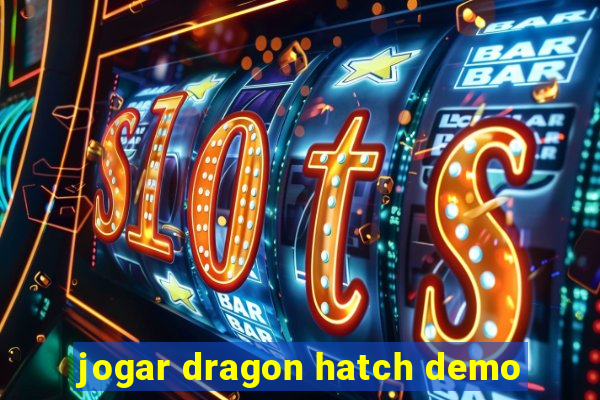 jogar dragon hatch demo