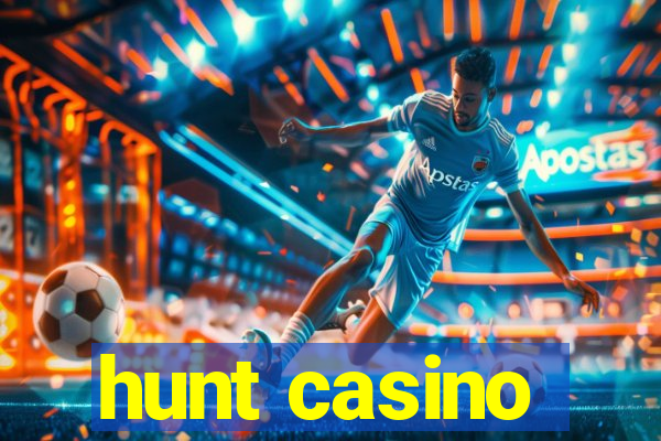 hunt casino