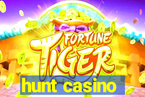 hunt casino