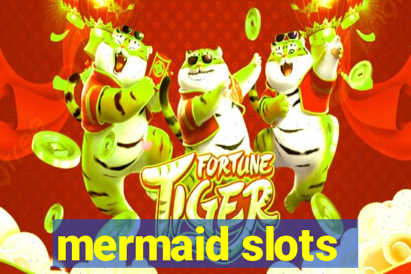 mermaid slots