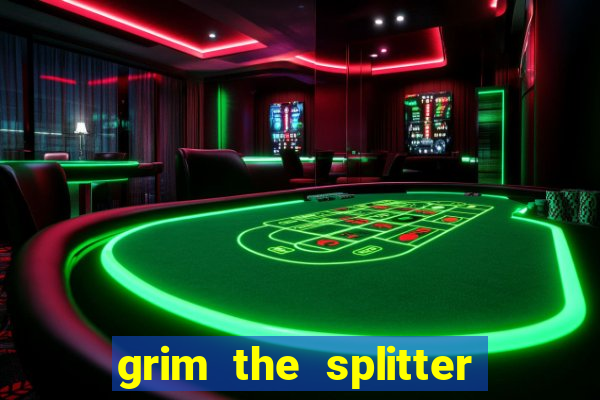 grim the splitter dream drop slot free play