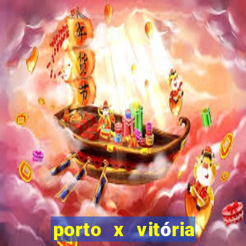 porto x vitória sc palpite