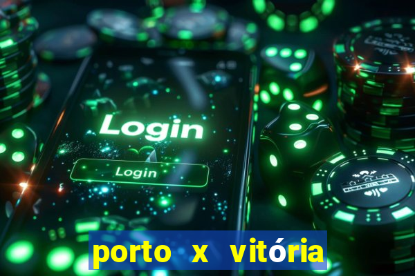 porto x vitória sc palpite