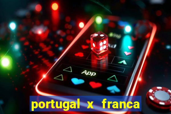 portugal x franca onde assistir