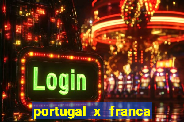 portugal x franca onde assistir