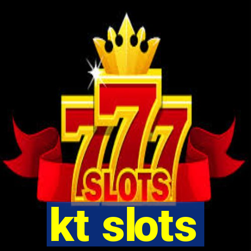 kt slots