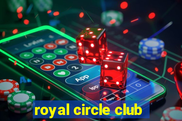 royal circle club