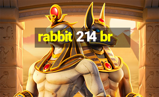 rabbit 214 br