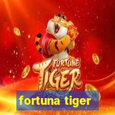 fortuna tiger