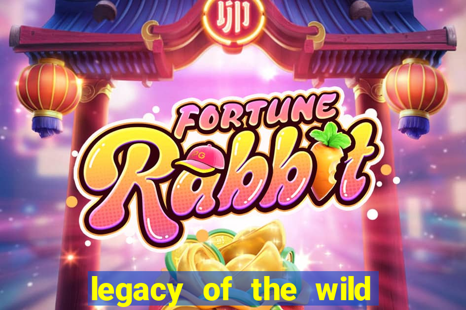 legacy of the wild 2 slot