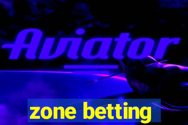 zone betting