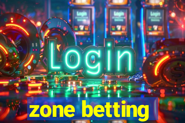 zone betting