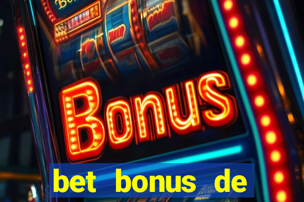 bet bonus de cadastro sem dep贸sito