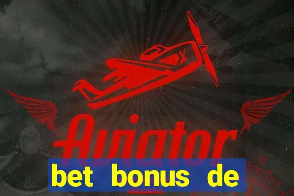 bet bonus de cadastro sem dep贸sito