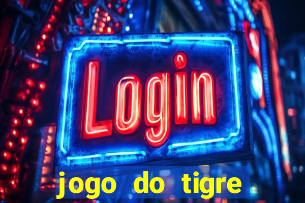 jogo do tigre fortune tiger