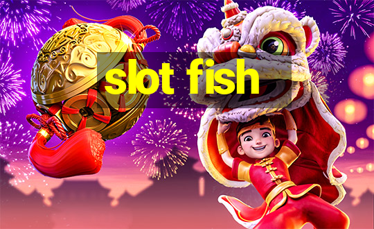 slot fish