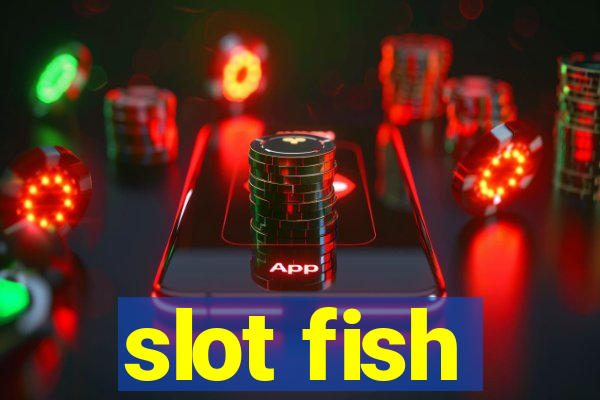 slot fish