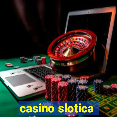 casino slotica