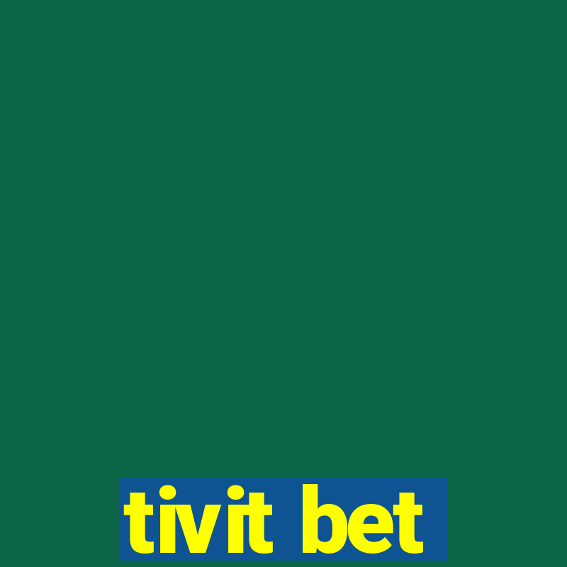 tivit bet